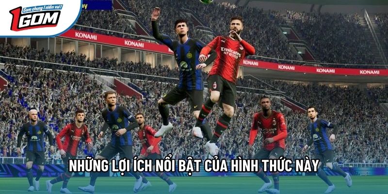 Những lợi ích nổi bật của hình thức này Những lợi ích nổi bật của hình thức này