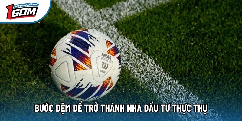 Bước đệm để trở thành nhà đầu tư thực thụ