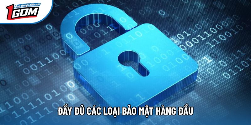 Đầy đủ các loại bảo mật hàng đầu