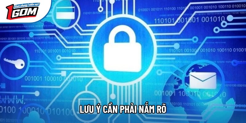 Lưu ý cần phải nắm rõ Lưu ý cần phải nắm rõ